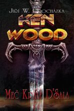 Ken Wood : Meč krále D´Sala - Jan Štěpánek, ...