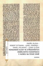 Kenaanské glosy ve středověkých hebrejských rukopisech s vazbou na české země - Karel Komárek, ...