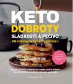 KETO dobroty - Sladkosti a pečivo při nízkosacharidových režimech - Urvashi Pitre