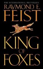 King of Foxes (Conclave of Shadows 2) - Raymond Elias Feist