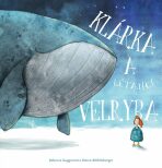 Klárka a létající velryba - Gugger Rebecca