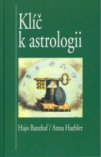 Klíč k astrologii - Hajo Banzhaf,Anna Haebler