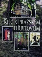 Klíč k pražským hřbitovům - Petr Kovařík