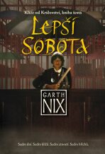 Lepší Sobota - Garth Nix