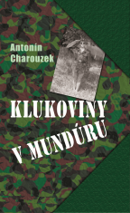 Klukoviny v mundúru - Antonín Charouzek