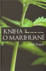 Kniha o marihuaně - Libor Dupal