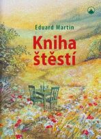 Kniha štěstí - Eduard Martin