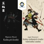 Kniha pěti kruhů a Kniha rodinných tradic válečného umění - Mijamoto Musaši, ...
