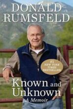 Known and Unknown - : A Memoir - Donald Rumsfeld