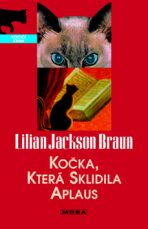 Kočka, která sklidila aplaus - Lilian Jackson Braun