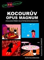 Kocourův Opus Magnum - Petr Fischmeister,Eva Zanková