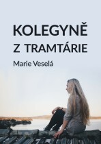 Kolegyně z tramtárie - Marie Veselá