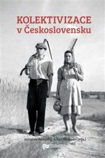Kolektivizace v Československu - Jaroslav Rokoský, ...