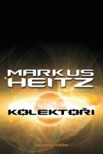 Kolektoři - Markus Heitz