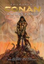 Kolosální Conan - Kapitán pirátů - Brian Wood,Roy Thomas