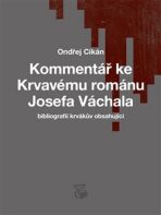 Kommentář ke Krvavému románu Josefa Váchala - Ondřej Cikán