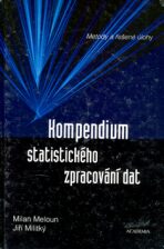 Kompendium statistického zpracování dat - Milan Meloun,Jiří Militký