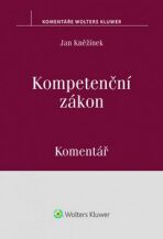 Kompetenční zákon Komentář - Jan Kněžínek