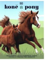 Koně a pony. Vše o koních, jejich plemenech, chovu, výcviku a vybavení pro jezdectví - Caroline Stamps
