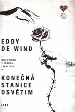 Konečná stanice Osvětim - Můj příběh z tábora 1943-1945 - Eddy de Wind