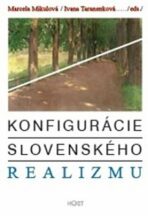 Konfigurácie slovenského realizmu - Marcela Mikulová, ...