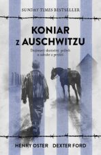 Koniar z Auschwitzu - Henry Oster,Dexter Ford
