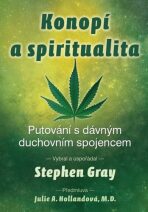 Konopí a spiritualita - Putování s dávným duchovním spojencem - Stephen Gray