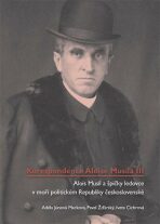 Korespondence Aloise Musila III. - Adéla Jůnová Macková, ...