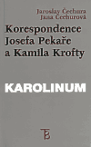 Korespondence Josefa Pekaře a Kamila Krofty - Jaroslav Čechura, ...