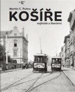Košíře mýtické a literární - Putna, Martin C.