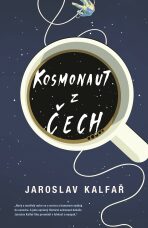 Kosmonaut z Čech - Jaroslav Kalfař