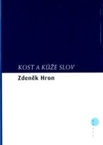 Kost a kůže slov - Zdeněk Hron