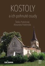 Kostoly a ich pohnuté osudy - Štefan Podolinský, ...