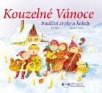 Kouzelné Vánoce, tradiční zvyky a koledy - CD - Petr Šulc, ...