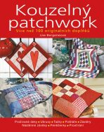 Kouzelný patchwork - Více než 100 originálních doplňků - Bergeneová Lise