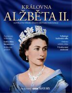 Královna Alžběta II. - Kompletní příběh života britské panovnice - kolektiv autorů