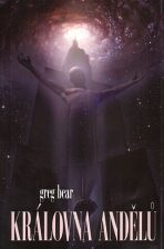 Královna andělů - Greg Bear