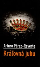Kráľovná juhu SK - Arturo Pérez-Reverte
