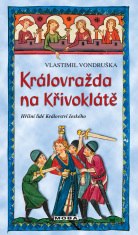Královražda na Křivoklátě - Vlastimil Vondruška