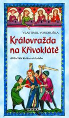 Královražda na Křivoklátě - Hříšní lidé Království českého - Vlastimil Vondruška