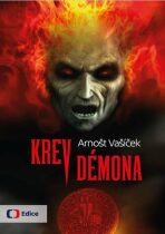 Krev démona - Thriller s děsivým historickým tajemstvím - Arnošt Vašíček
