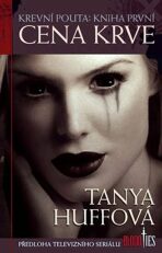 Cena krve: krevní pouta - Tanya Huffová