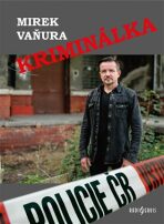 Kriminálka - Mirek Vaňura