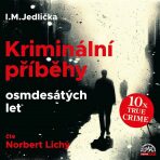 Kriminální příběhy osmdesátých let - I.M. Jedlička