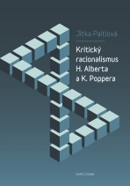 Kritický racionalismus H. Alberta a K. Poppera - Jitka Paitlová