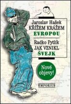 Křížem krážem Evropou / Jak vznikl Švejk - Jaroslav Hašek,Radko Pytlík