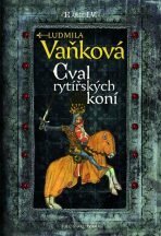 Kronika Karla IV. - Cval rytířských koní - Ludmila Vaňková