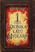 Kronika katů Mydlářů (souborné vydání 3 knih) - Karel Štorkán