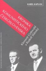 Kronika komunistického Československa, Gottwald a Slánský - Karel Kaplan
