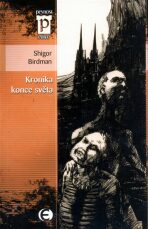 Kronika konce světa - Shigor Birdman